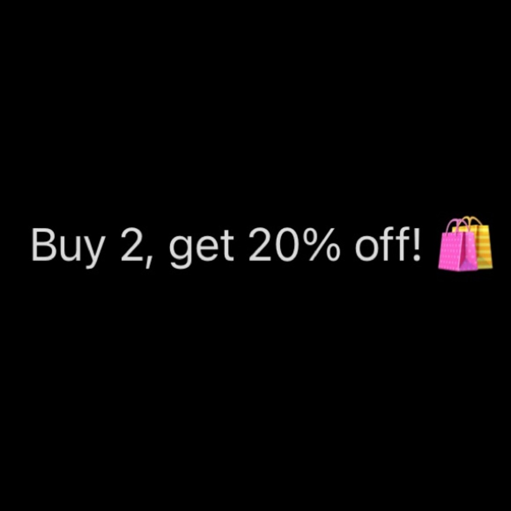 Buy 2 items and get 20% off your purchase! 😊